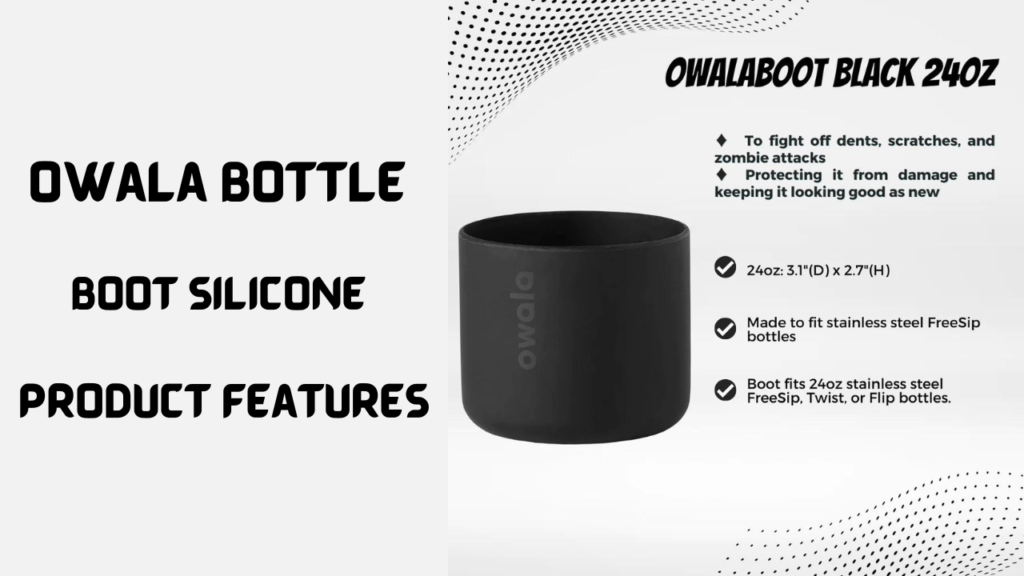 What are the benefits of using OWALA Bottle Boot Silicone?