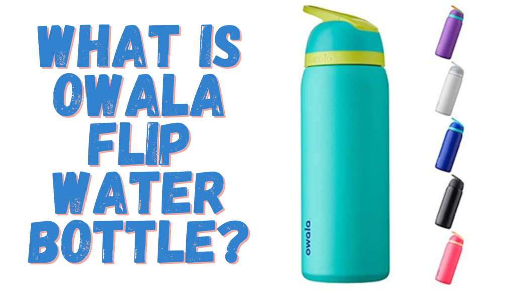 https://aonebottle.com/wp-content/uploads/2023/09/What-is-Owala-Flip-Water-Bottle-2-1024x576.png