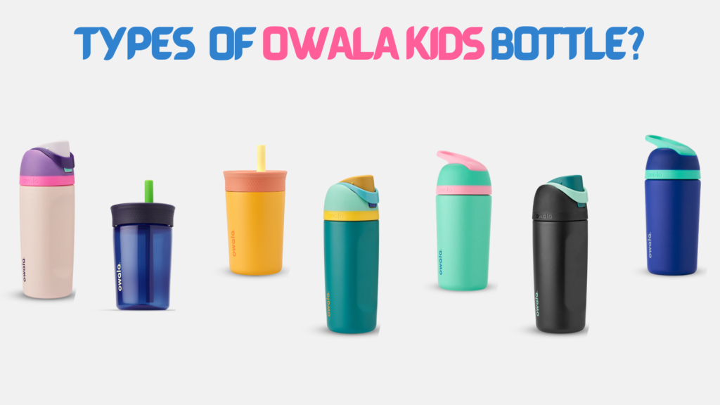 types of Owala Kids Bottle