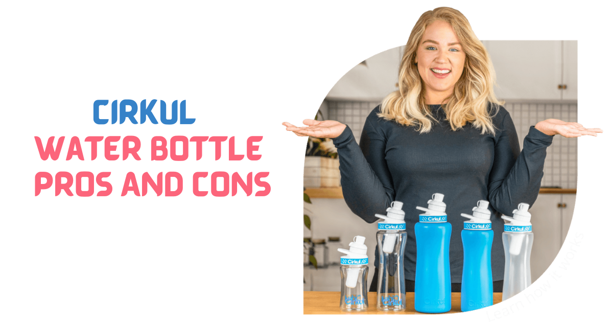 Cirkul Water Bottle Pros And Cons