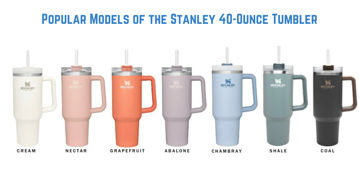 Popular Models of the Stanley 40-Ounce Tumbler