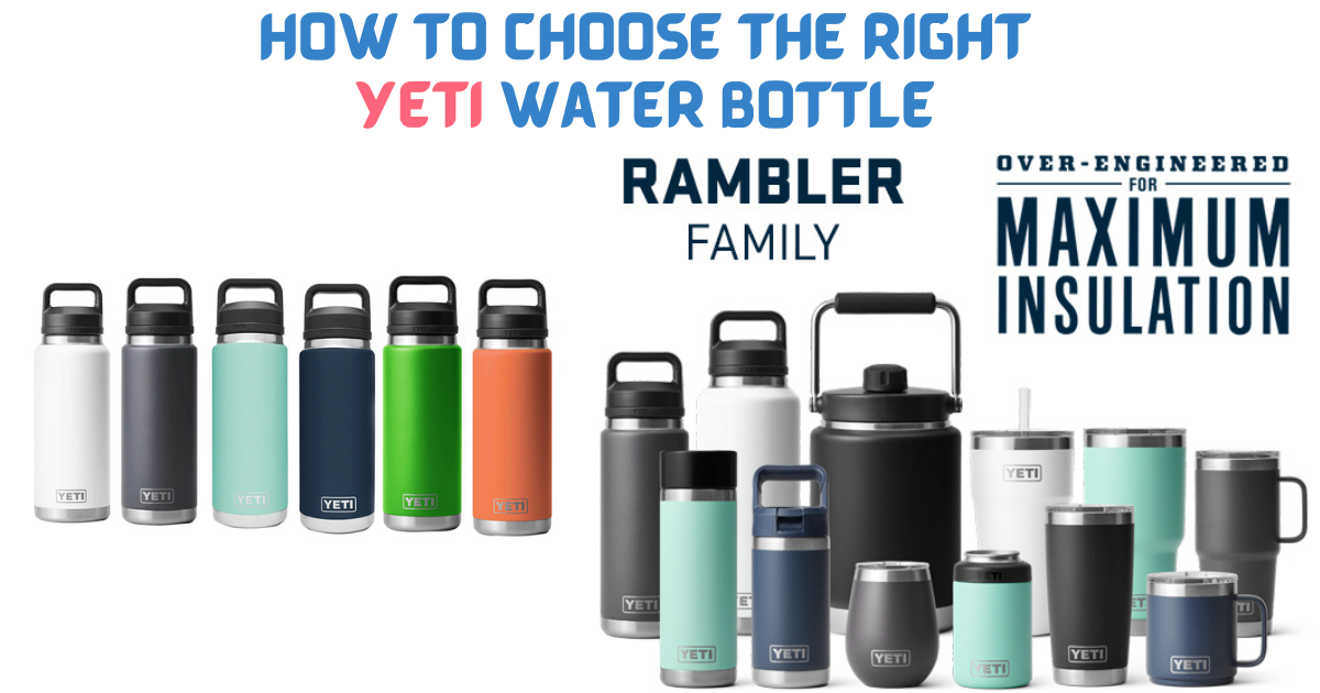 How to Choose the Right Yeti Water Bottle
