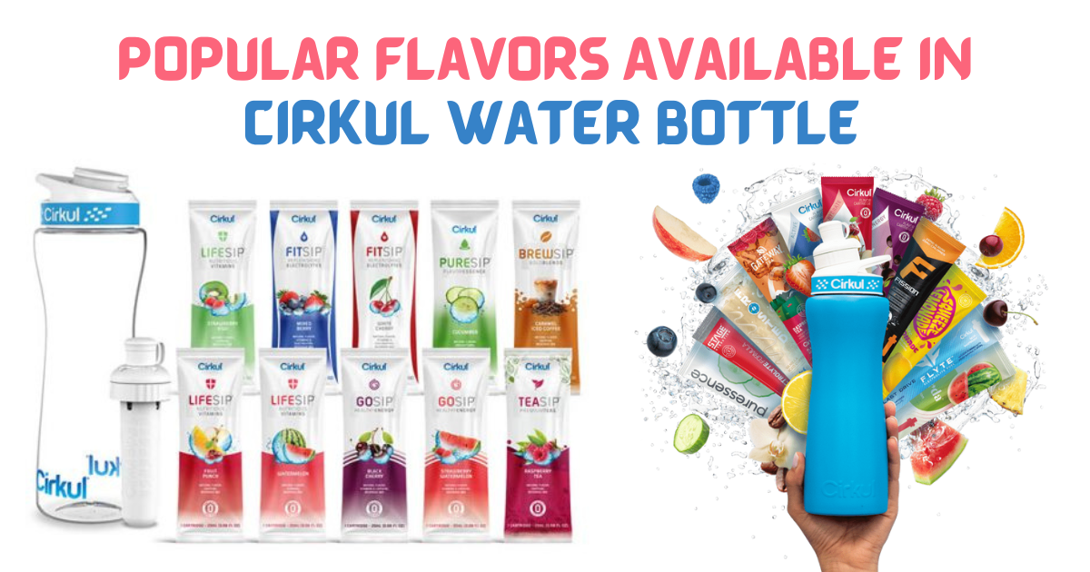 Popular Flavors Available in Cirkul Water Bottle