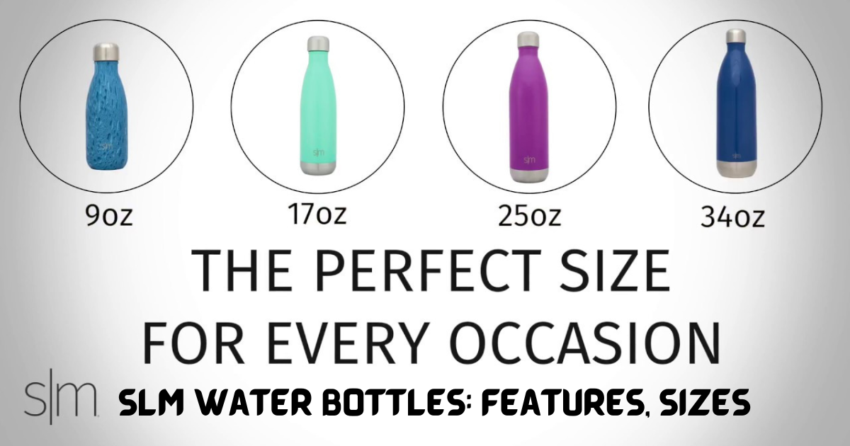 SLM Water Bottles Features, Sizes, and More