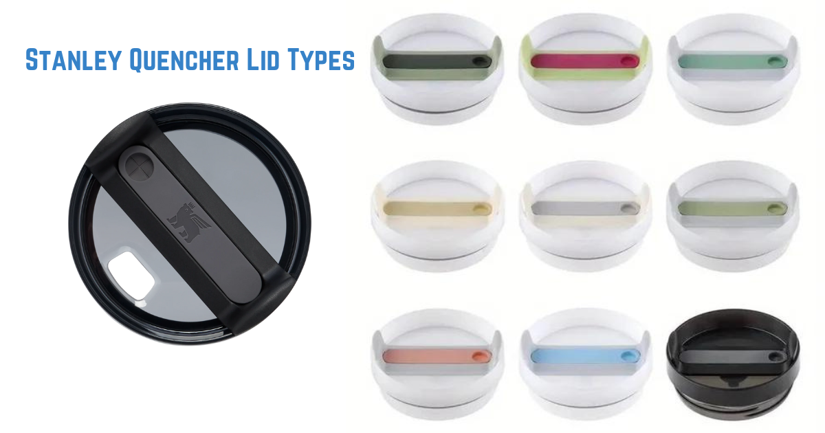 Stanley Quencher Lid Types