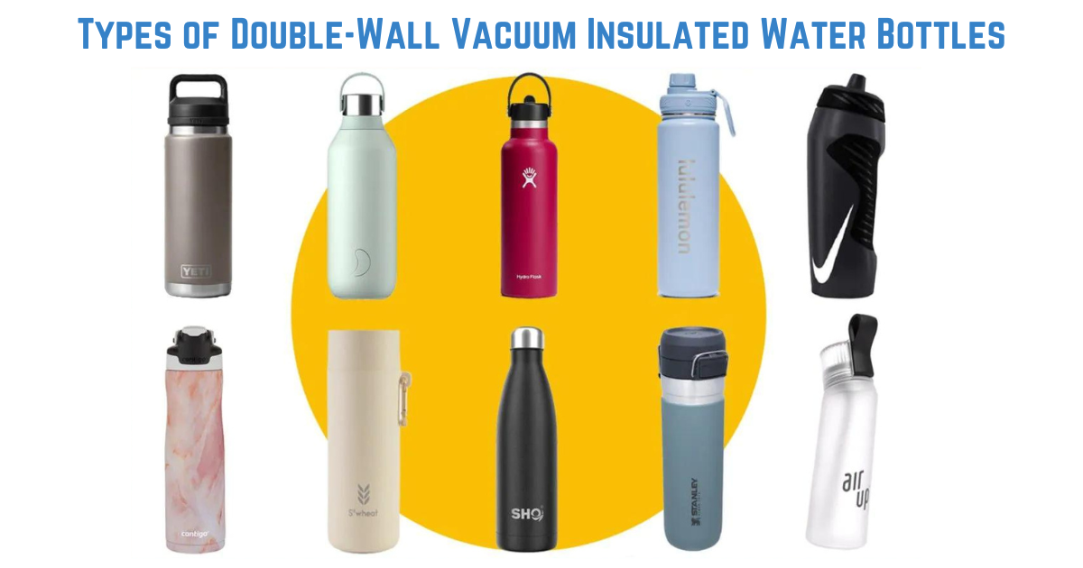 Types of Double-Wall Vacuum Insulated Water Bottles