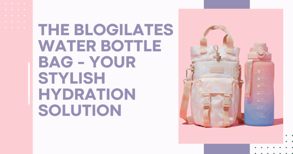 The Blogilates Water Bottle Bag - Your Stylish Hydration Solution