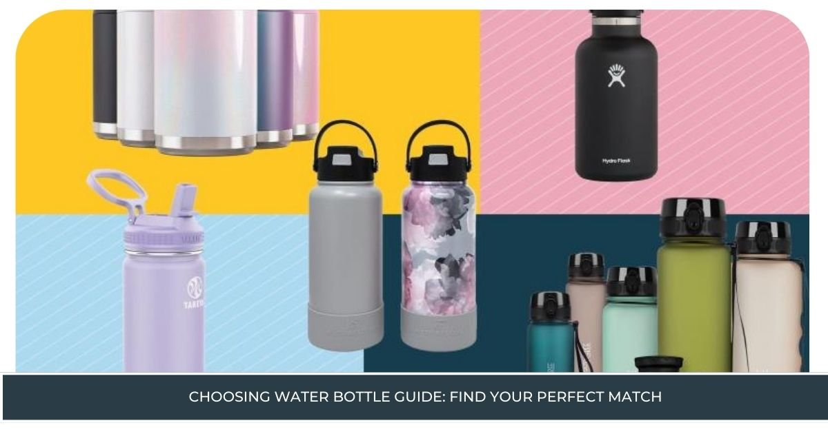 Choosing Water Bottle Guide Find Your Perfect Match